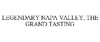 LEGENDARY NAPA VALLEY, THE GRAND TASTING