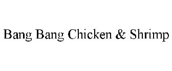 BANG BANG CHICKEN & SHRIMP