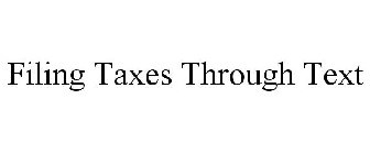 FILING TAXES THROUGH TEXT