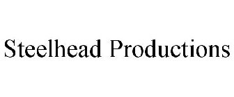 STEELHEAD PRODUCTIONS