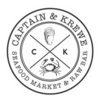 C K CAPTAIN & KREWE C K SEAFOOD MARKET & RAW BAR