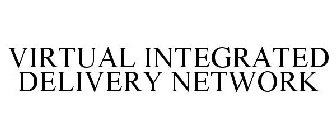 VIRTUAL INTEGRATED DELIVERY NETWORK