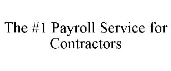 THE #1 PAYROLL SERVICE FOR CONTRACTORS