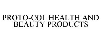 PROTO-COL HEALTH AND BEAUTY PRODUCTS