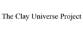THE CLAY UNIVERSE PROJECT