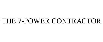 THE 7-POWER CONTRACTOR
