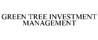 GREEN TREE INVESTMENT MANAGEMENT