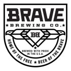 BB BRAVE BREWING CO. BREWED WITH PRIDE IN THE U.S.A. HOME OF THE FREE BEER OF THE BRAVE