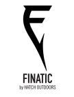 F FINATIC BY HATCH OUTDOORS