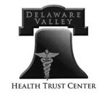 DELAWARE VALLEY HEALTH TRUST CENTER