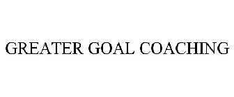 GREATER GOAL COACHING