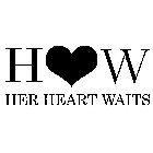 H W HER HEART WAITS