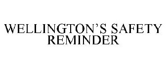 WELLINGTON'S SAFETY REMINDER