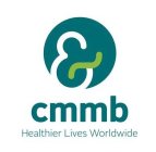 CMMB HEALTHIER LIVES WORLDWIDE