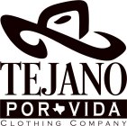 TEJANO POR VIDA CLOTHING COMPANY