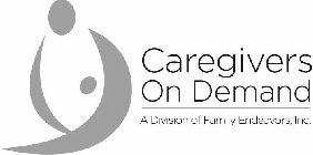 CAREGIVERS ON DEMAND A DIVISION OF FAMILY ENDEAVORS, INC.