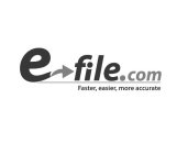 E-FILE.COM FASTER, EASIER, MORE ACCURATE