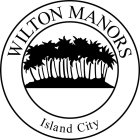 WILTON MANORS ISLAND CITY