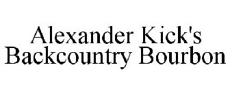 ALEXANDER KICK'S BACKCOUNTRY BOURBON