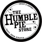 THE HUMBLE PIE STORE; SWEET & SAVORY; TASTY, FROM SCRATCH