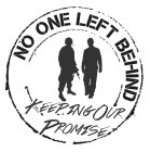 NO ONE LEFT BEHIND KEEPING OUR PROMISE