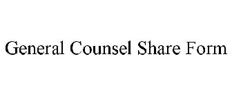 GENERAL COUNSEL SHARE FORM