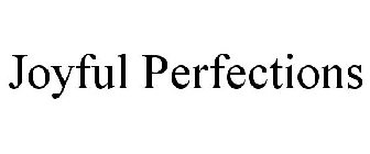 JOYFUL PERFECTIONS