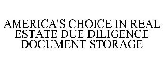 AMERICA'S CHOICE IN REAL ESTATE DUE DILIGENCE DOCUMENT STORAGE