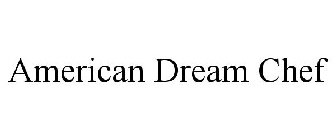 AMERICAN DREAM CHEF