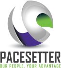 PACESETTER OUR PEOPLE, YOUR ADVANTAGE