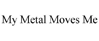 MYMETALMOVESME.COM