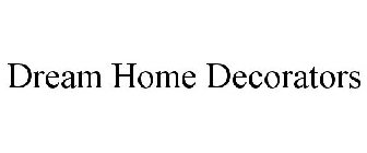 DREAM HOME DECORATORS