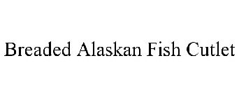 BREADED ALASKAN FISH CUTLET