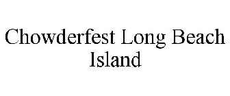 CHOWDERFEST LONG BEACH ISLAND