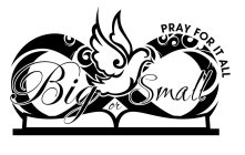 BIG OR SMALL PRAY FOR IT ALL