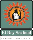 EL REY SEAFOOD SEAFOOD SPECIALIST