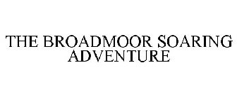 THE BROADMOOR SOARING ADVENTURE