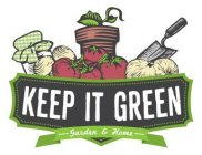 KEEP IT GREEN GARDEN & HOME