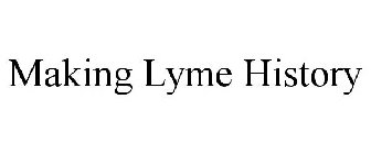 MAKING LYME HISTORY