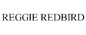 REGGIE REDBIRD