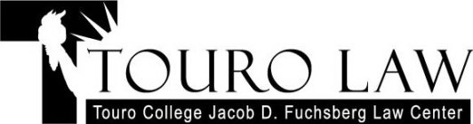 T TOURO LAW TOURO COLLEGE JACOB D. FUCHSBERG LAW CENTER