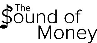 THE SOUND OF MONEY
