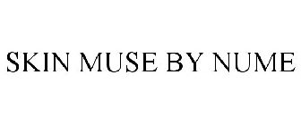 SKIN MUSE BY NUME