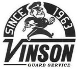 SINCE 1963 VINSON GUARD SERVICE