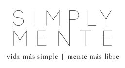 SIMPLYMENTE VIDA MÁS SIMPLE | MENTE MÁS LIBRE