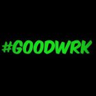 #GOODWRK