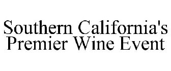 SOUTHERN CALIFORNIA'S PREMIER WINE EVENT
