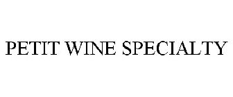 PETIT WINE SPECIALTY