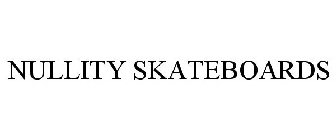 NULLITY SKATEBOARDS