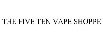 THE FIVE TEN VAPE SHOPPE